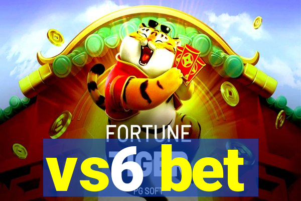 vs6 bet